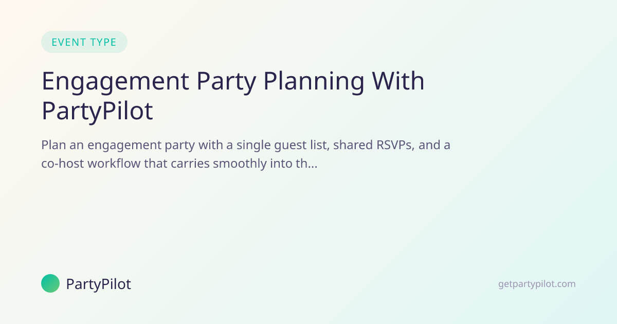 Engagement Party Planning With PartyPilot | PartyPilot